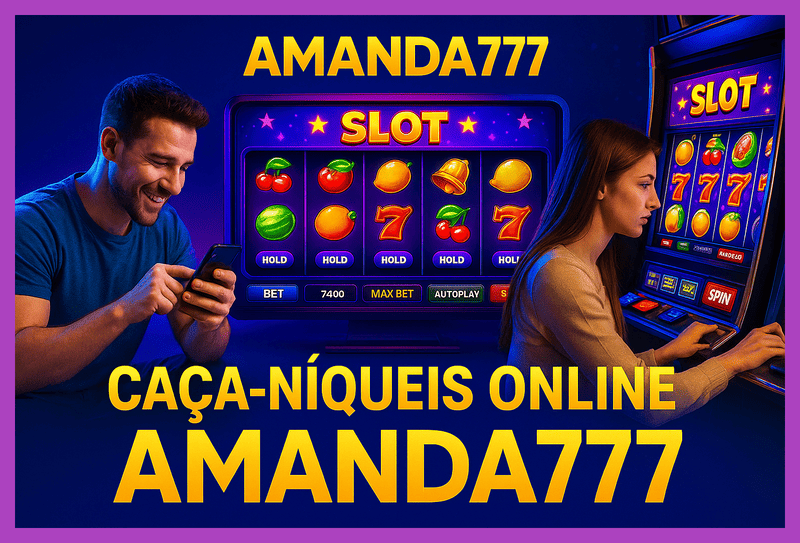Jogos de Slot no Casino Online AMANDA777