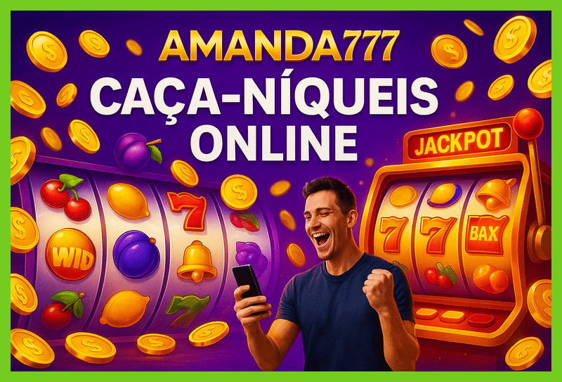 Explore o mundo das slot machines no AMANDA777 Casino